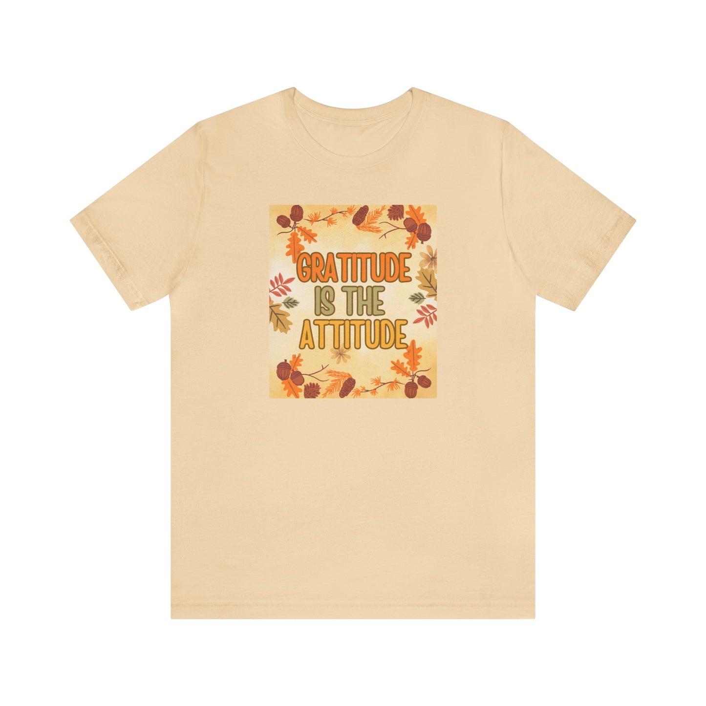 Gratitude Is The Attitude T-Shirt Short Sleeve Unisex