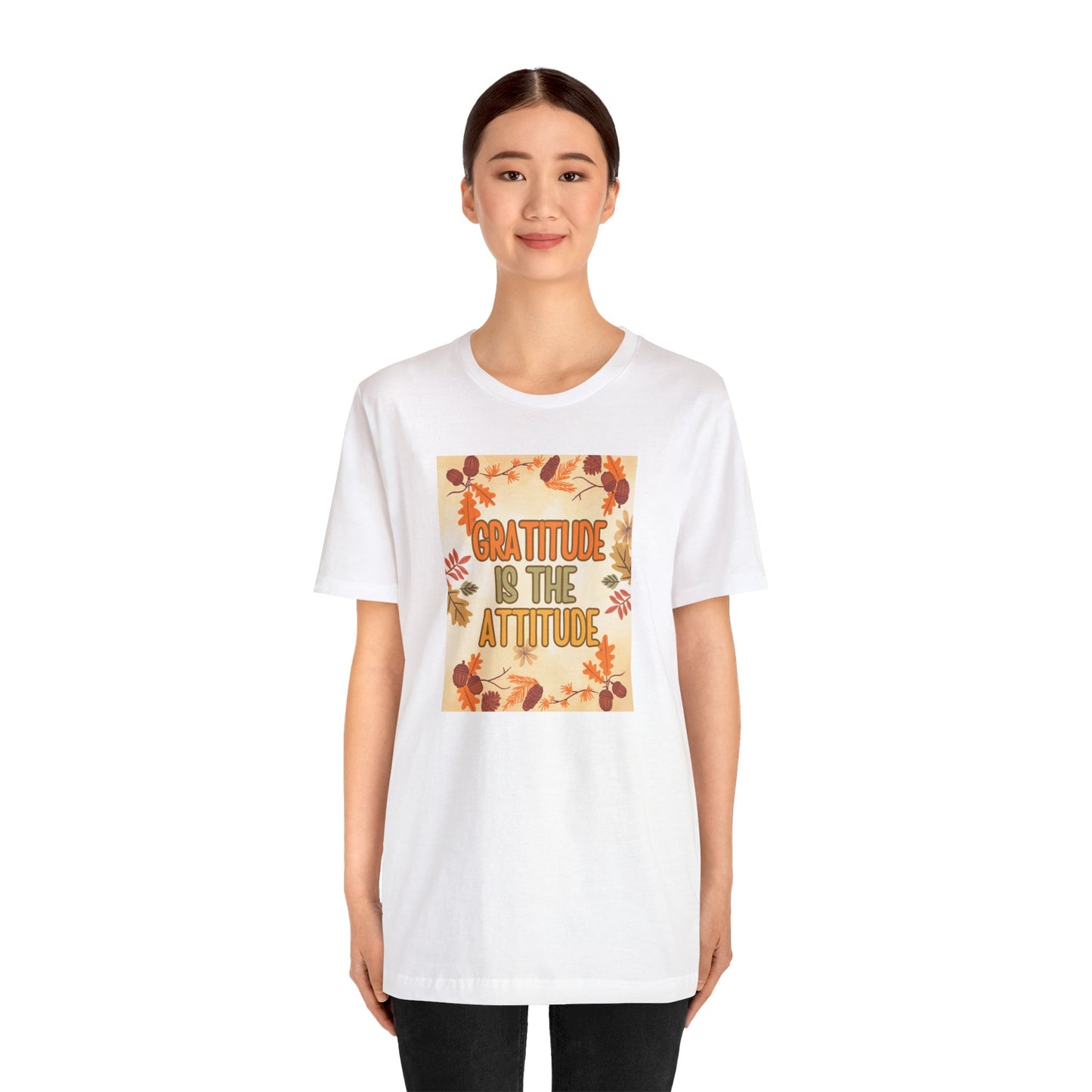 Gratitude Is The Attitude T-Shirt Short Sleeve Unisex