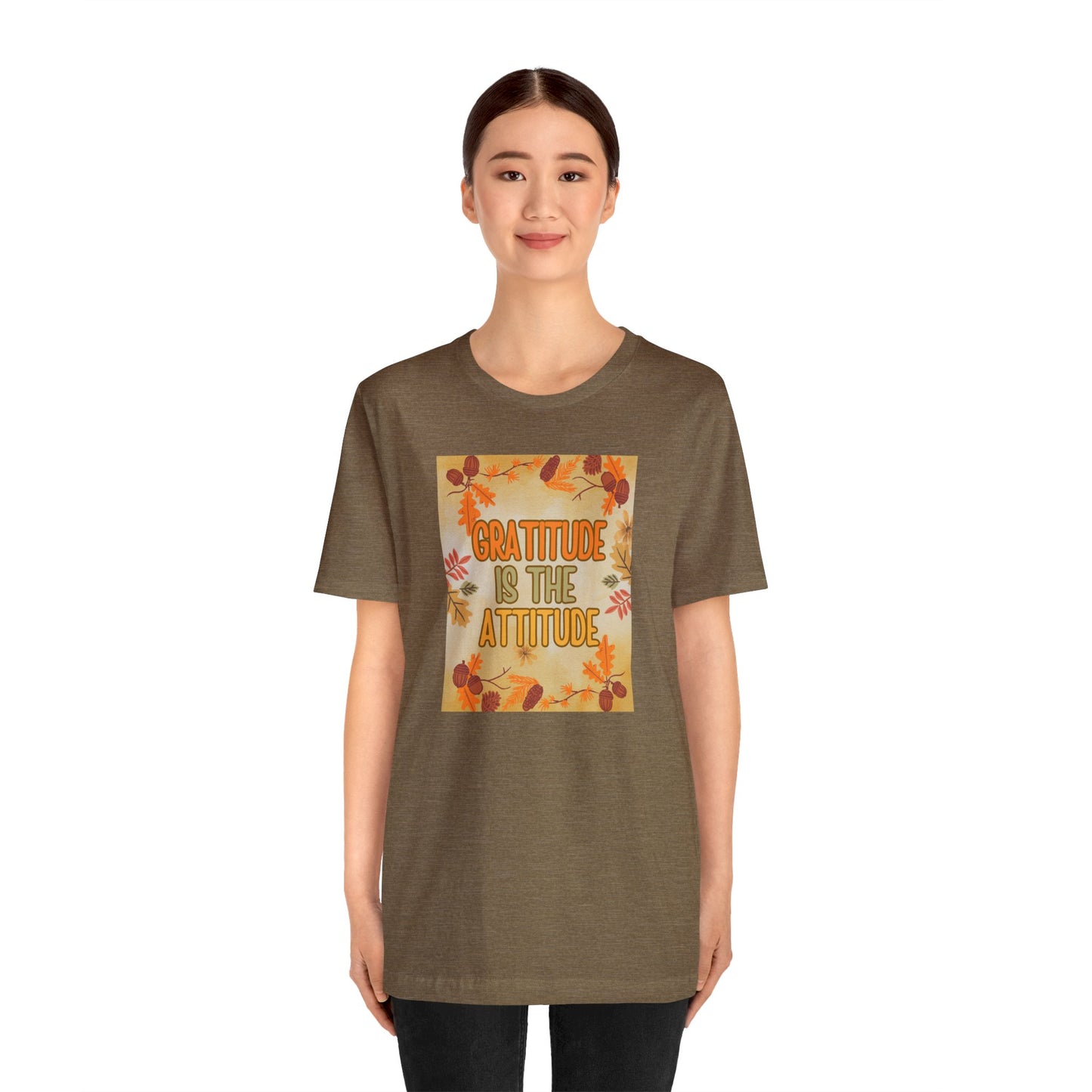 Gratitude Is The Attitude T-Shirt Short Sleeve Unisex