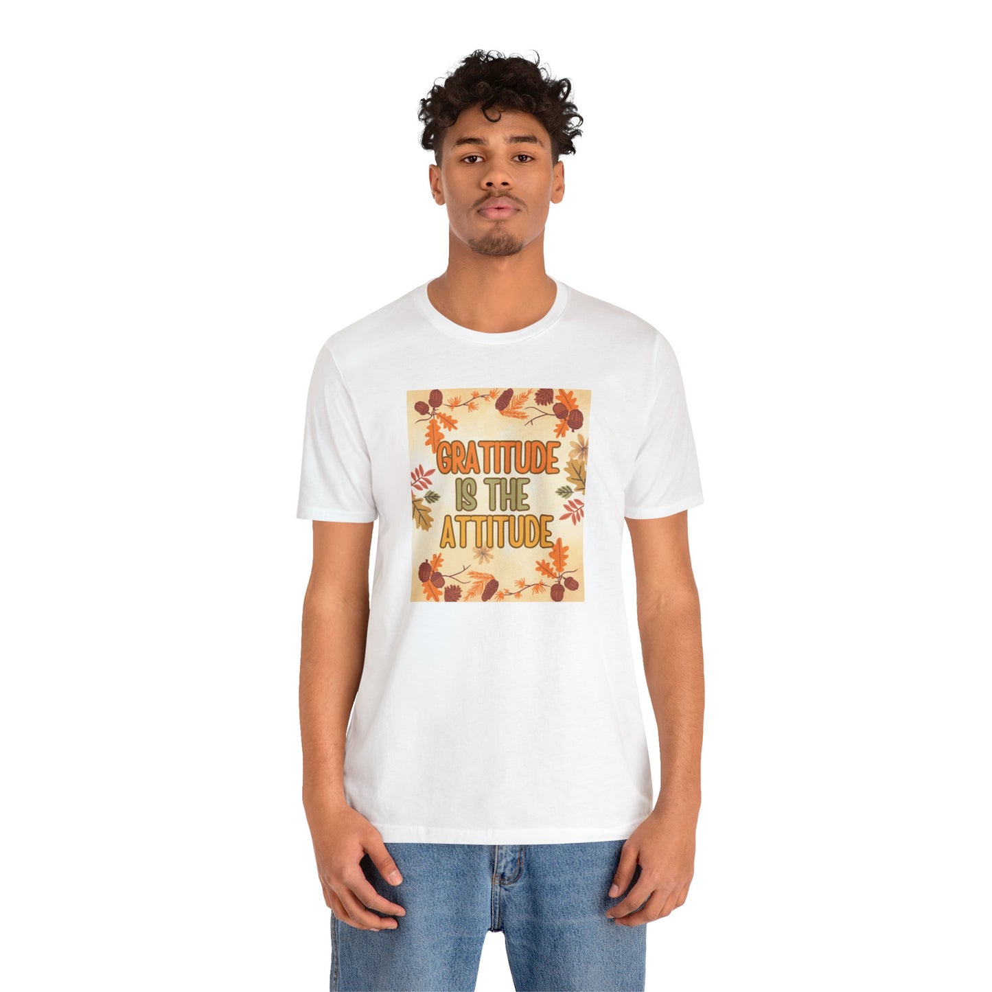 Gratitude Is The Attitude T-Shirt Short Sleeve Unisex