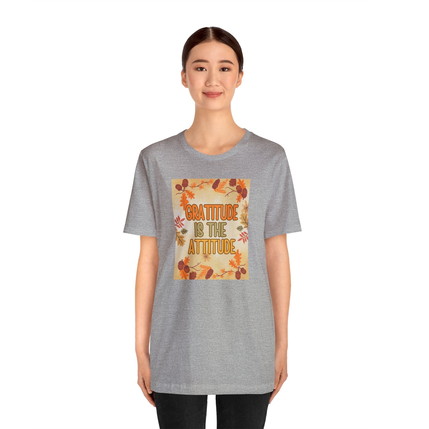 Gratitude Is The Attitude T-Shirt Short Sleeve Unisex