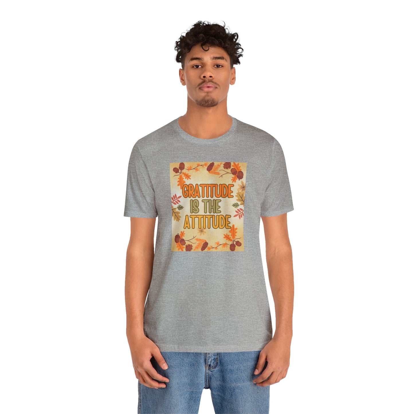 Gratitude Is The Attitude T-Shirt Short Sleeve Unisex